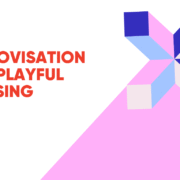 Improvisation and Playful Devising